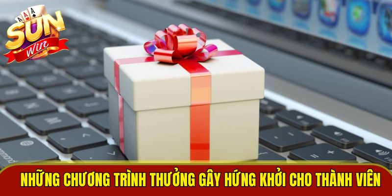 Những chương trình thưởng gây hứng khởi cho thành viên